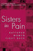 Sisters in Pain: Battered Women Speak Out by Linda Elisabeth Lapinta, Mary Angela Shaughnessy