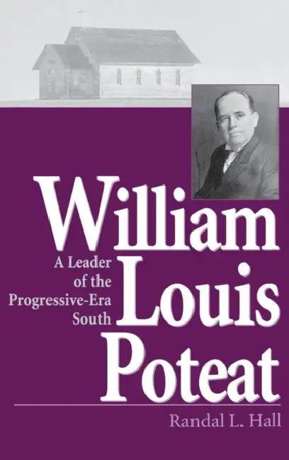 William Louis Poteat by Randal L. Hall