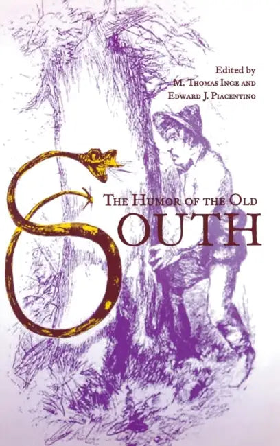 The Humor of the Old South by M. Thomas Inge, Edward J. Piacentino