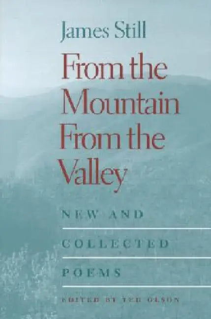 From the Mountain, from the Valley: New and Collected Poems by James Still