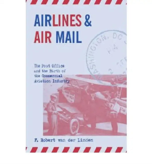 Airlines & Air Mail by F. Robert Van Der Linden