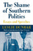 The Shame of Southern Politics: Essays and Speeches by Leslie Dunbar