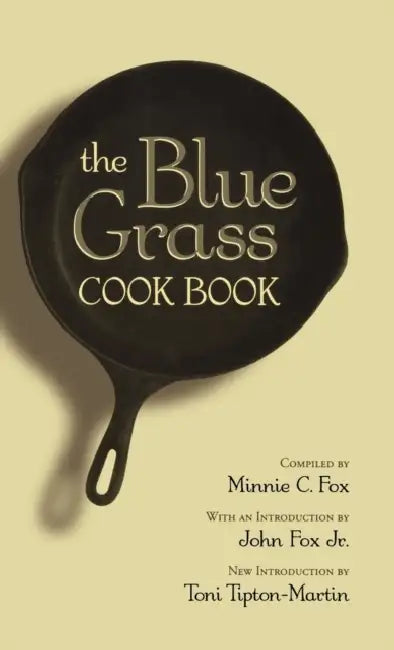 The Blue Grass Cook Book by Minnie C. Fox, Jr. Fox John, Toni Tipton-Martin