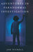 Adventures in Paranormal Investigation by Joe Nickell