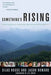 Something's Rising: Appalachians Fighting Mountaintop Removal by Silas House, Jason Howard, Lee Smith