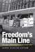 Freedom's Main Line: The Journey of Reconciliation and the Freedom Rides by Derek Charles Catsam