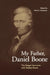 My Father, Daniel Boone: The Draper Interviews with Nathan Boone by Neal O. Hammon