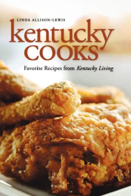 Kentucky Cooks: Favorite Recipes from Kentucky Living by Linda Allison-Lewis