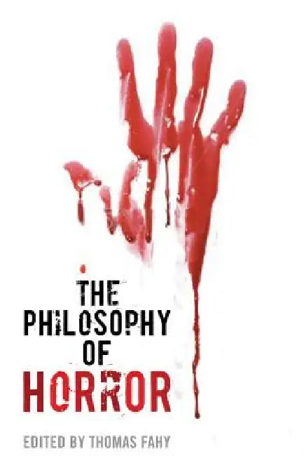The Philosophy of Horror by Thomas Fahy