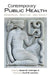 Contemporary Public Health: Principles, Practice, and Policy by Jr. Holsinger James W., David M. Lawrence, F. Douglas Scutchfield