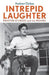Intrepid Laughter: Preston Sturges and the Movies by Andrew Dickos
