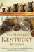 The Historic Kentucky Kitchen: Traditional Recipes for Today's Cook by Deirdre A. Scaggs, Andrew W. McGraw, John Van Willigen