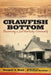 Crawfish Bottom: Recovering a Lost Kentucky Community by Douglas A. Boyd, W. Fitzhugh Brundage
