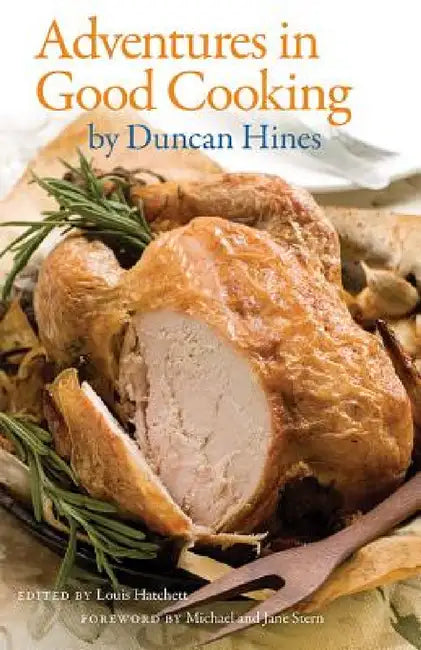 Adventures in Good Cooking by Louis Hatchett, Duncan Hines, Michael Stern