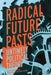 Radical Future Pasts: Untimely Political Theory by Romand Coles, Mark Reinhardt, George Shulman
