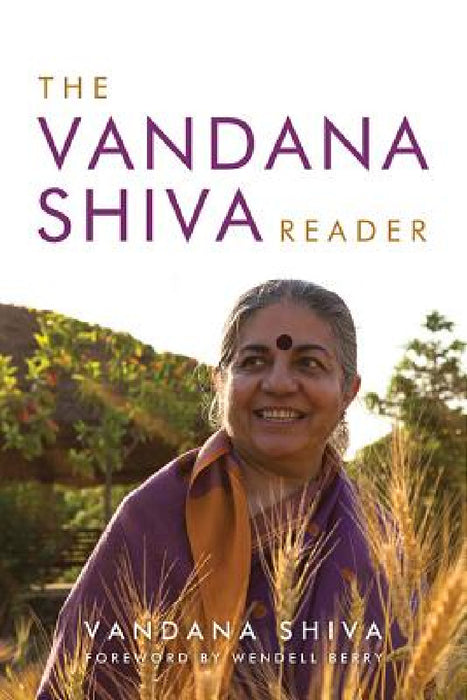 The Vandana Shiva Reader by Vandana Shiva, Wendell Berry