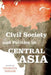 Civil Society and Politics in Central Asia by Charles E. Ziegler