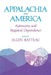 Appalachia and America: Autonomy and Regional Dependence by Allen Batteau