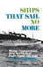 Ships That Sail No More: Marine Transportation from San Diego to Puget Sound 1910-1940 by Giles T. Brown