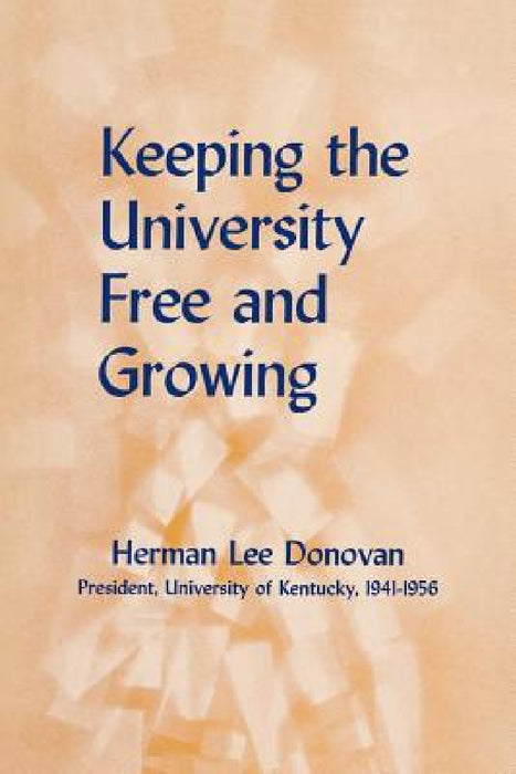 Keeping the University Free and Growing by Herman Lee Donovan