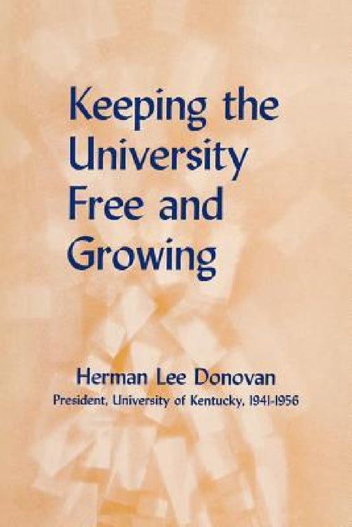 Keeping the University Free and Growing by Herman Lee Donovan