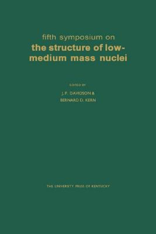 Fifth Symposium on the Structure of Low-Medium Mass Nuclei by J. P. Davidson, Bernard D. Kern