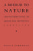 A Mirror to Nature: Transformations in Drama and Aesthetics 1660-1732 by Rose A. Zimbardo