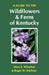 A Guide to the Wildflowers and Ferns of Kentucky by Mary E. Wharton, Roger W. Barbour