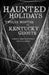 Haunted Holidays: Twelve Months of Kentucky Ghosts by Roberta Simpson Brown, Lonnie E. Brown