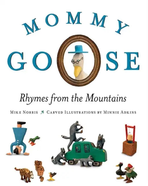 Mommy Goose: Rhymes from the Mountains by Mike Norris, Minnie Adkins