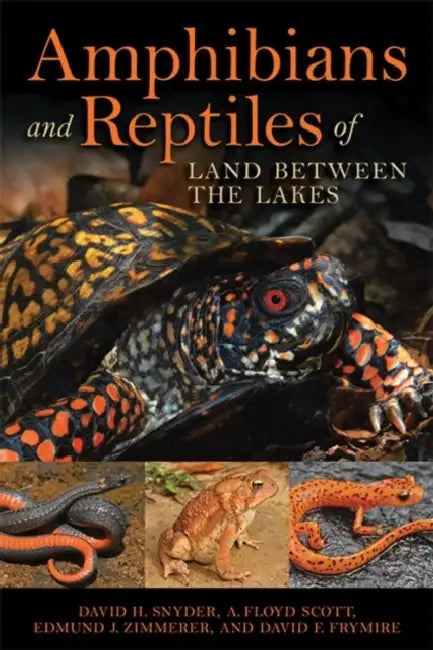 Amphibians and Reptiles of Land Between the Lakes by Edmund J. Zimmerer, David H. Snyder, A. Floyd Scott