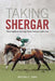 Taking Shergar: Thoroughbred Racing's Most Famous Cold Case by Milton C. Toby