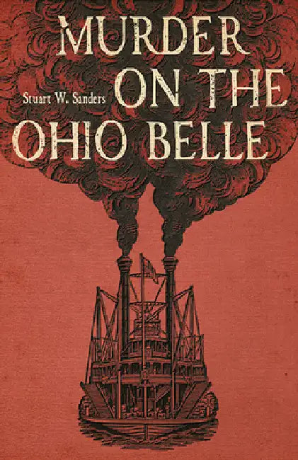 Murder on the Ohio Belle by Stuart W. Sanders