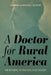 A Doctor for Rural America: The Reforms of Frances Sage Bradley by Barbara Barksdale Clowse