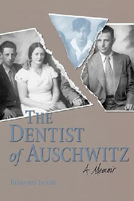 Dentist of Auschwitz-Pa by Benjamin Jacobs