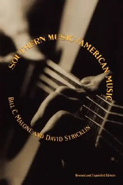 Southern Music/American Music by Bill C. Malone, David Stricklin