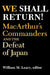 We Shall Return!: Macarthur's Commanders and the Defeat of Japan, 1942-1945 by William M. Leary