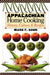 Appalachian Home Cooking: History, Culture, and Recipes by Mark F. Sohn