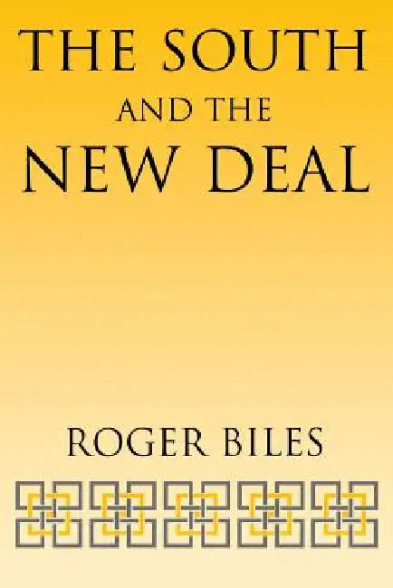 The South and the New Deal by Roger Biles