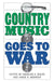 Country Music Goes to War by Charles K. Wolfe, James E. Akenson