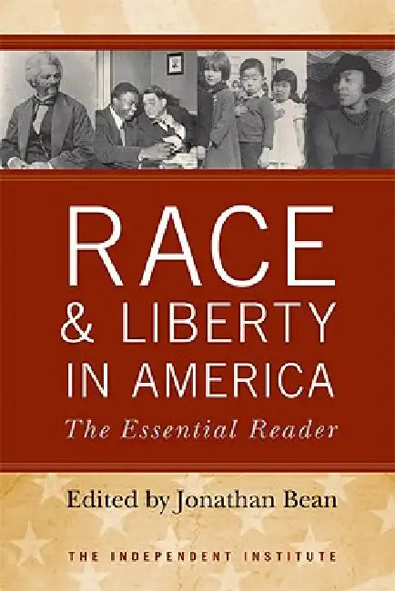 Race and Liberty in America: The Essential Reader by Jonathan Bean