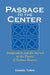 Passage to the Center: Imagination and the Sacred in the Poetry of Seamus Heaney by Daniel Tobin