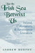 But the Irish Sea Betwixt Us: Ireland, Colonialism, and Renaissance Literature by Andrew Murphy