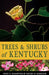 Trees and Shrubs of Kentucky by Mary E. Wharton