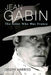 Jean Gabin: The Actor Who Was France by Joseph Harriss