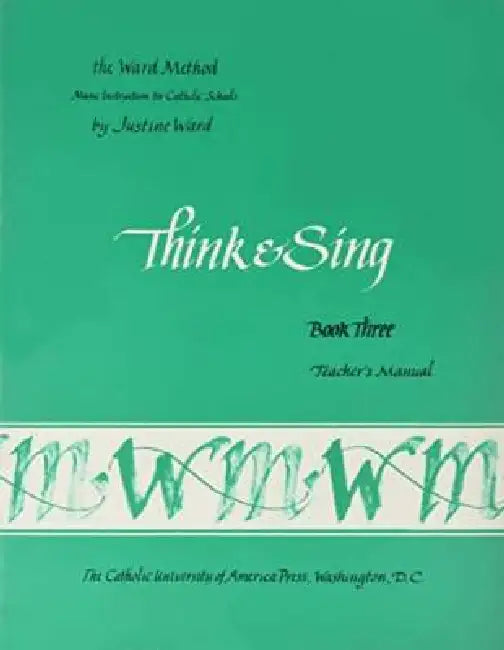 Book 3: Think and Sing--Teacher's Manual by Ward Method