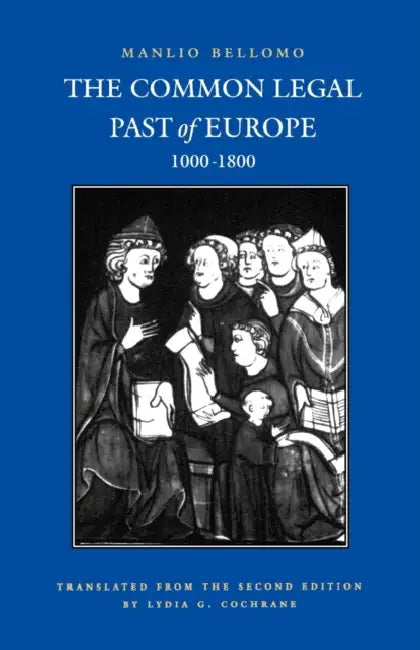 Common Legal Past of Europe, 1000-1800 by Manlio Bellomo, Lydia G. Cochrane