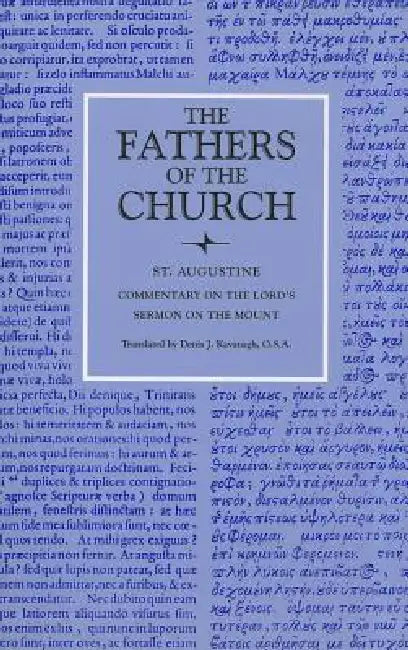 Commentary on the Lord's Sermon on the Mount with Seventeen Related Sermons by St Augustine, Denis J. Kavanagh