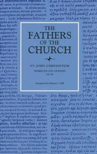 Homilies on Genesis, 18-45 by St John Chrysostom, Robert C. Hill