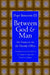 Between God and Man: Six Sermons on the Priestly Office by Innocent, Corinne J. Vause, Frank C. Gardiner